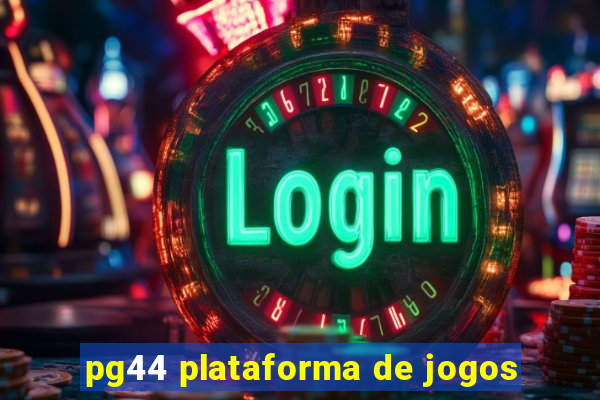 pg44 plataforma de jogos